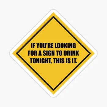 Ако Търсите Знак, за Да пият, 5 бр. Автомобилни Стикери за Дома, Мотоциклетни Художествени Стени, Забавен Кола, Детско Прозорец Хладилника, Сладък