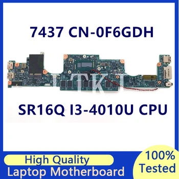 CN-0F6GDH 0F6GDH F6GDH За дънната платка на лаптоп DELL Inspiron 7437 с процесор SR16Q I3-4010U 12310-1 100% Напълно Тествана, работи добре